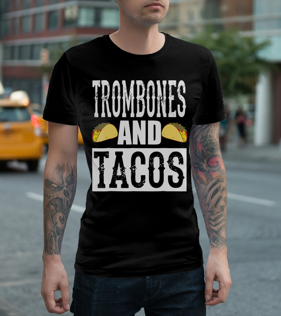 Trombones and Tacos Funny Taco Band Humor T-Shirt