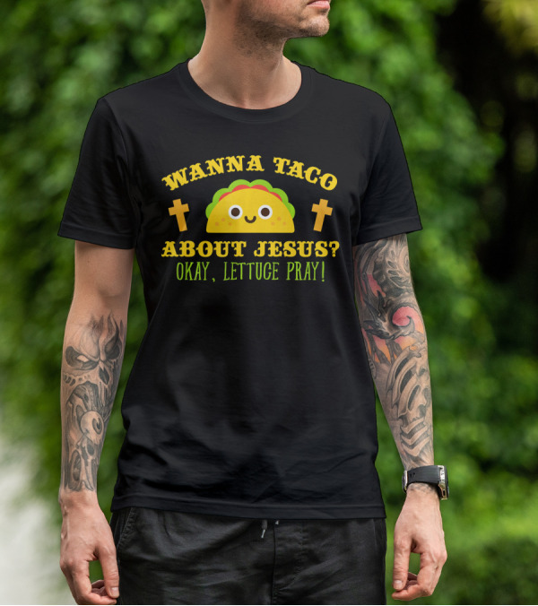 Wanna Taco About Jesus Okay Lettuce Pray Vintage Catholic T-Shirt