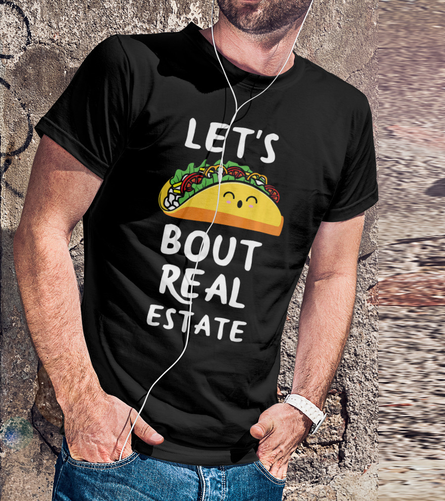 Let's Taco Bout Real Estate T-Shirt