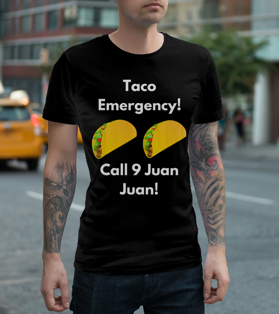 Taco Emergency Call 9 Juan Juan Featuring Two Tacos T-Shirt
