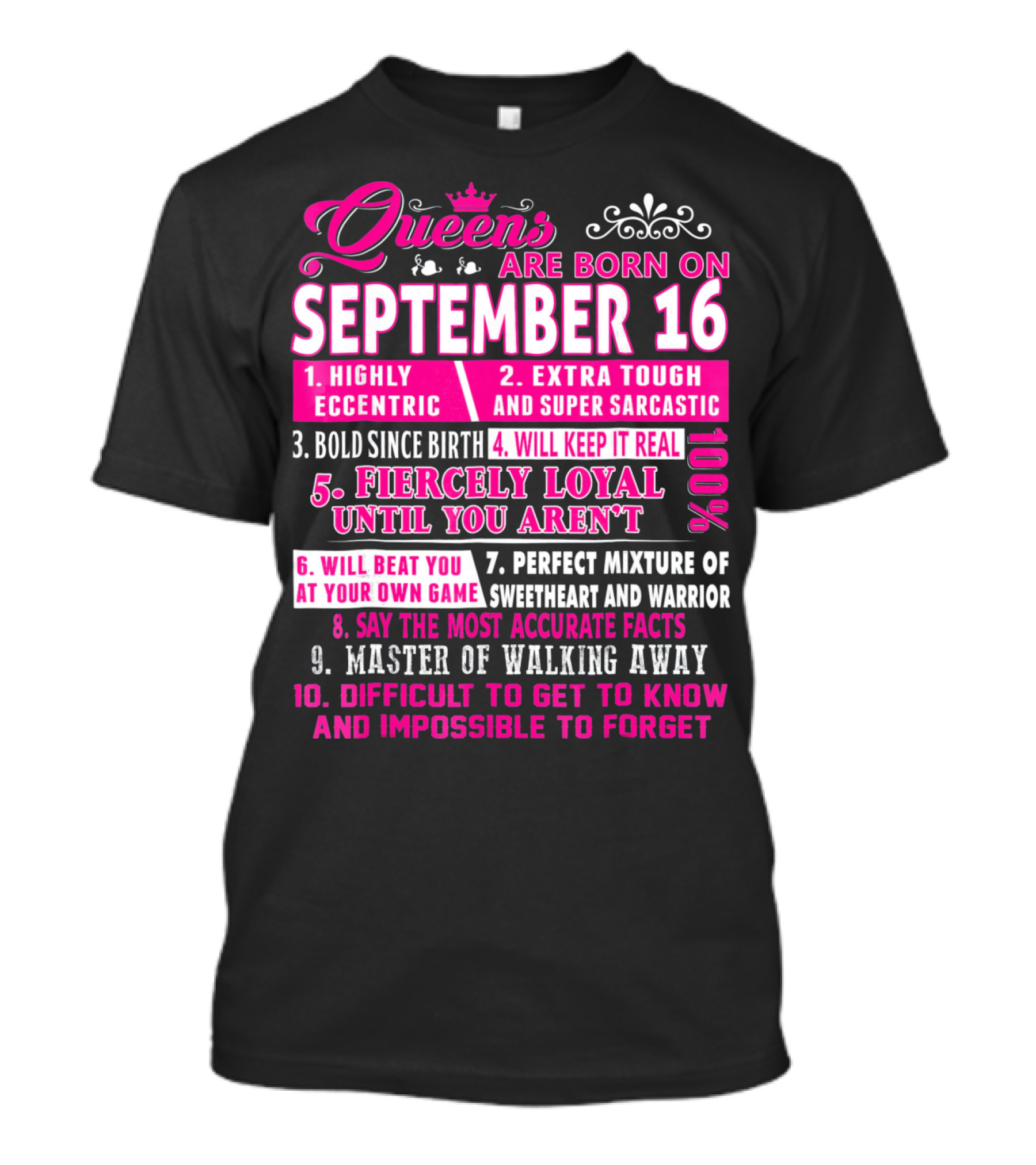 Queens Are Born On September 16th Highly Eccentric Extra Tough Bold Fiercely Loyal Sarcastic Perfect Mixture Sweetheart Warrior T-Shirt