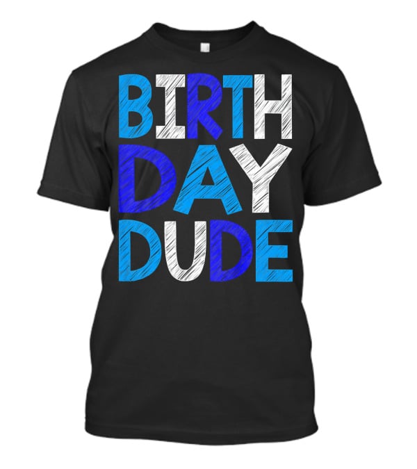 BIRTHDAY DUDE Youth Mens Happy B Day T-Shirt