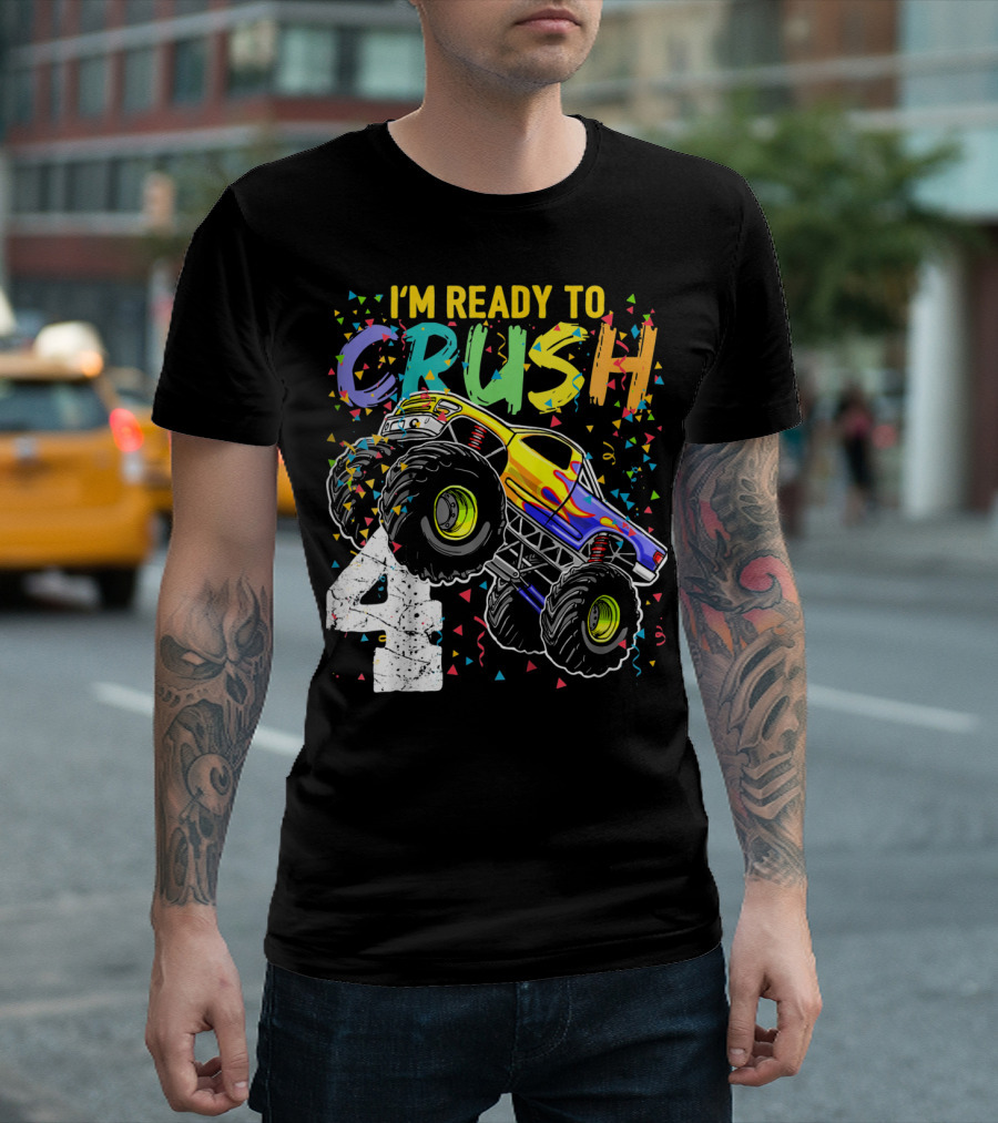 I'm Ready to Crush 4 Monster Truck Birthday Kids T-Shirt