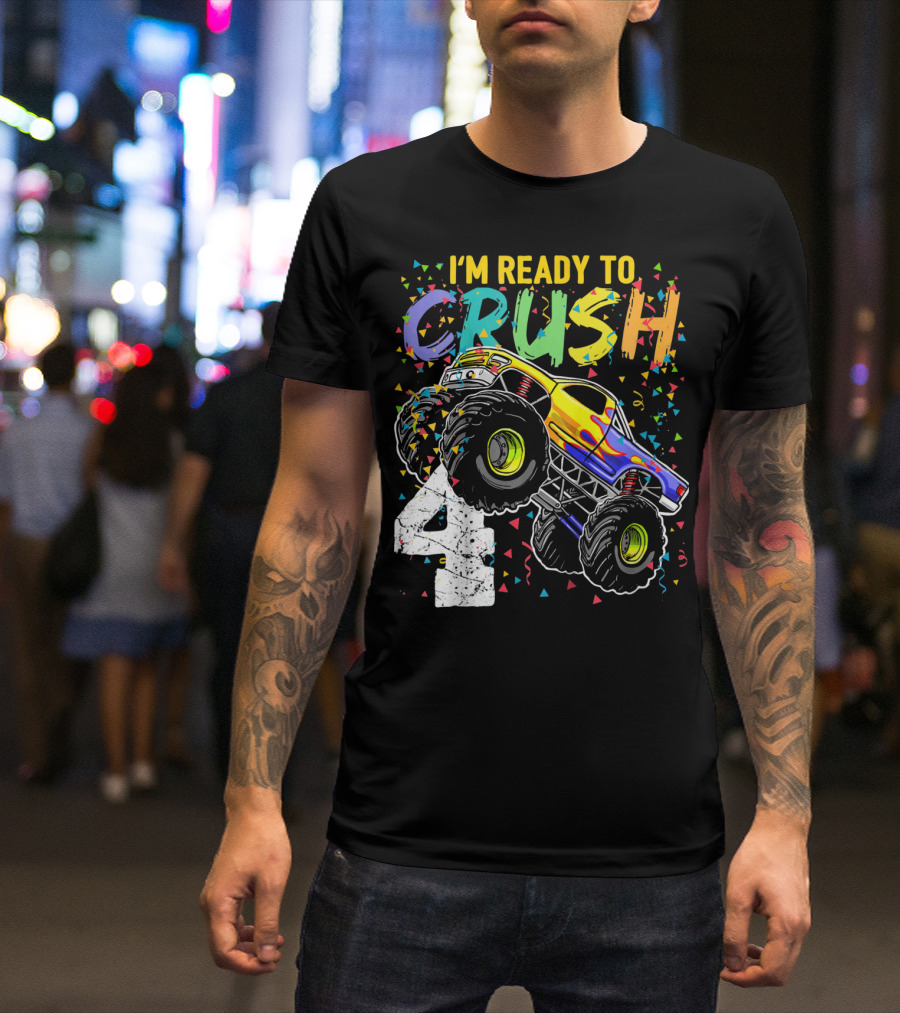 I'm Ready To Crush 4 Monster Truck Birthday Kids T-Shirt
