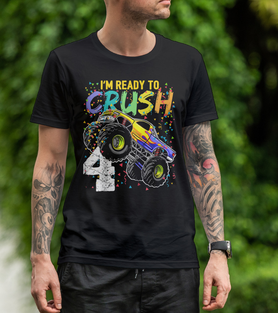 I'm Ready To Crush 4 Monster Truck Birthday Kids T-Shirt