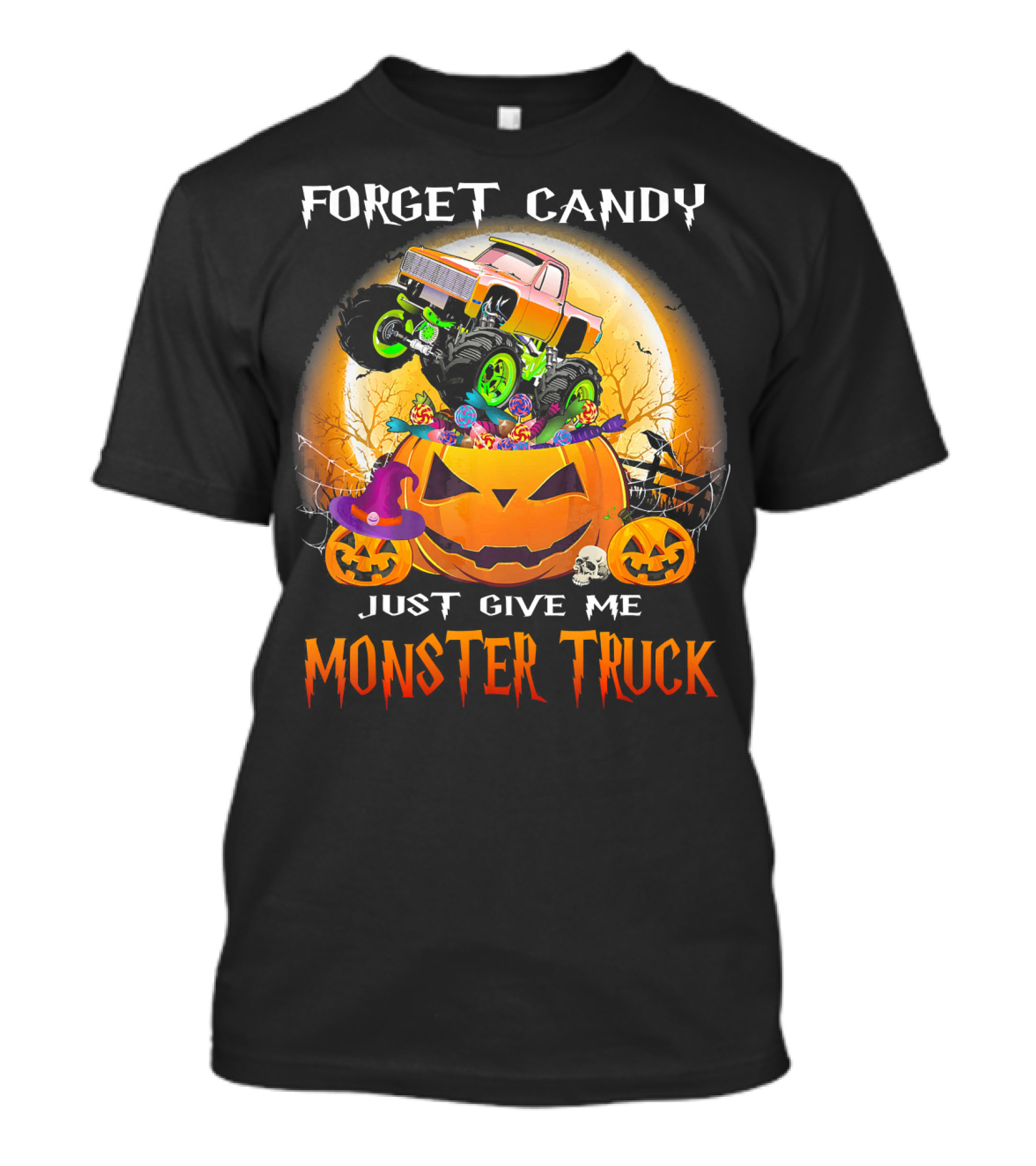 Forget Candy Just Give Me Monster Truck Halloween Pumpkins T-Shirt