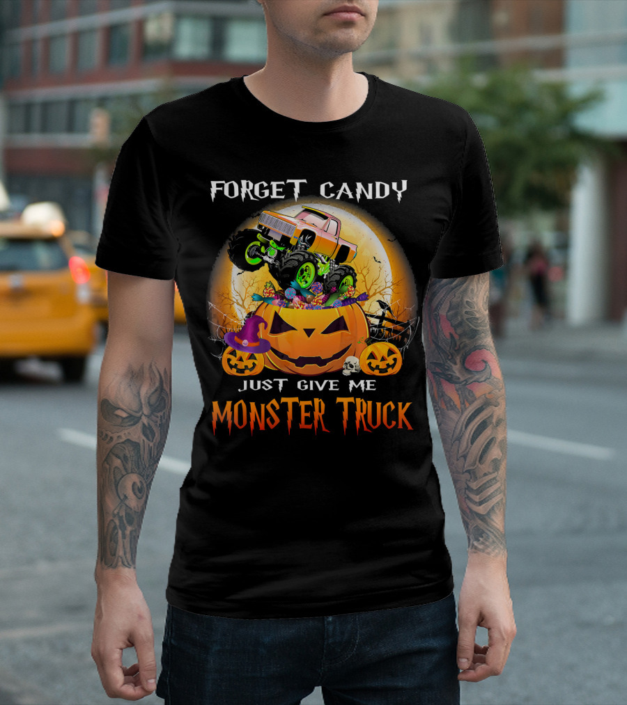 Forget Candy Just Give Me Monster Truck Halloween Pumpkins T-Shirt
