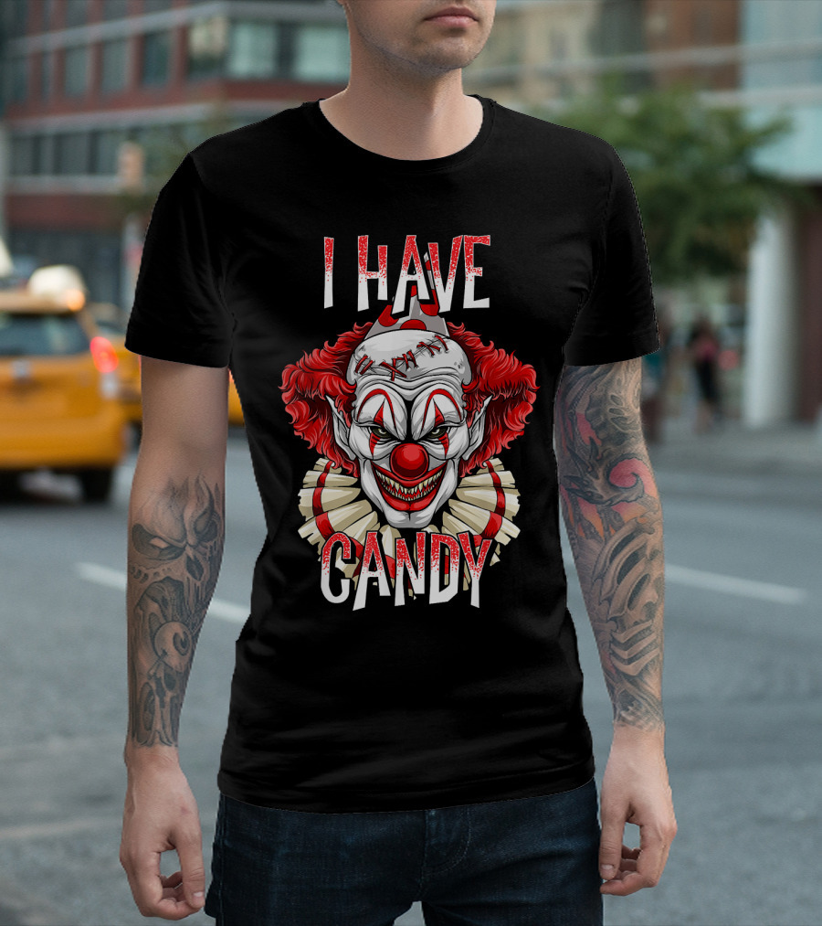I Have Candy Scary Creepy Clown T-Shirt
