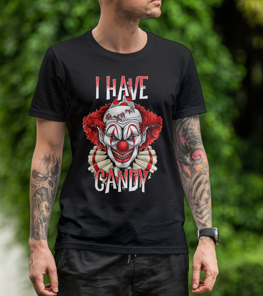 I Have Candy Scary Creepy Clown T-Shirt