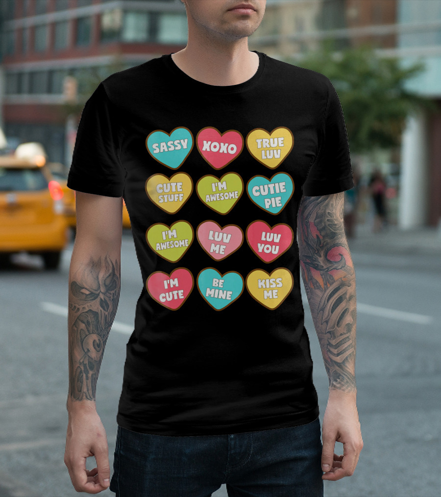 Sassy XOXO True Luv Cute Stuff I'm Awesome Cutie Pie Luv You I'm Cute Be Mine Kiss Me T-Shirt