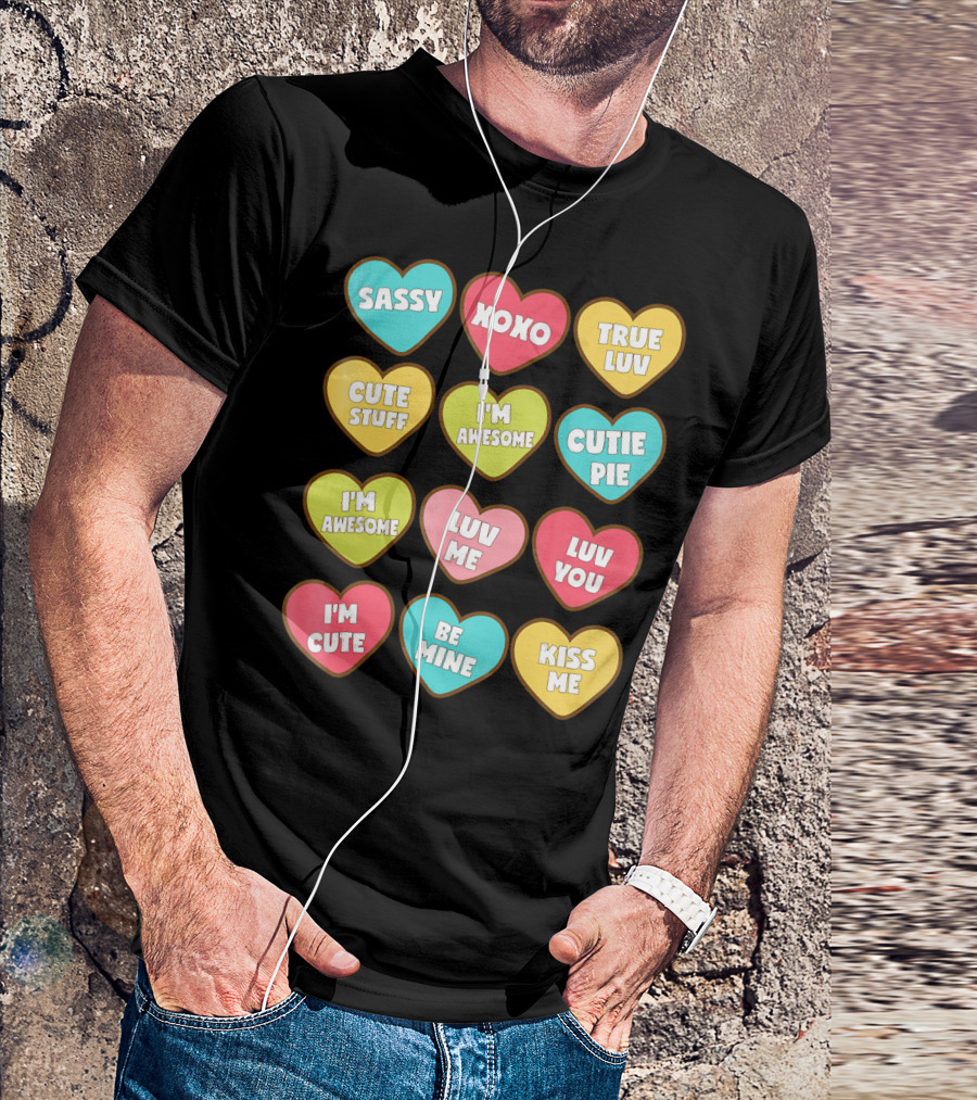 Sassy XOXO True Luv Cute Stuff I'm Awesome Cutie Pie Luv You I'm Cute Be Mine Kiss Me T-Shirt