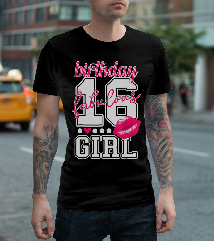 Fabulous 16 Birthday Girl with Lip Print T-Shirt