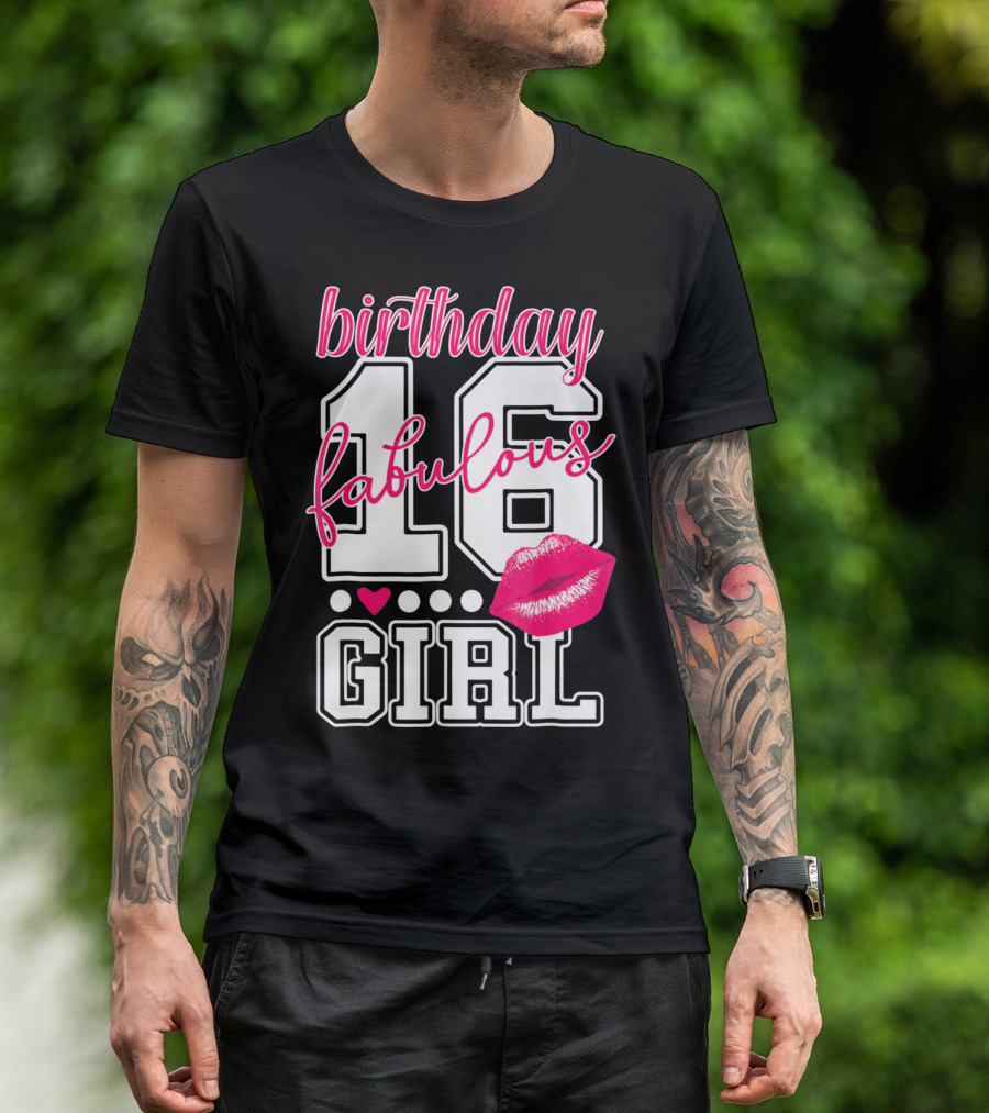Fabulous 16 Birthday Girl With Lip Print T-Shirt