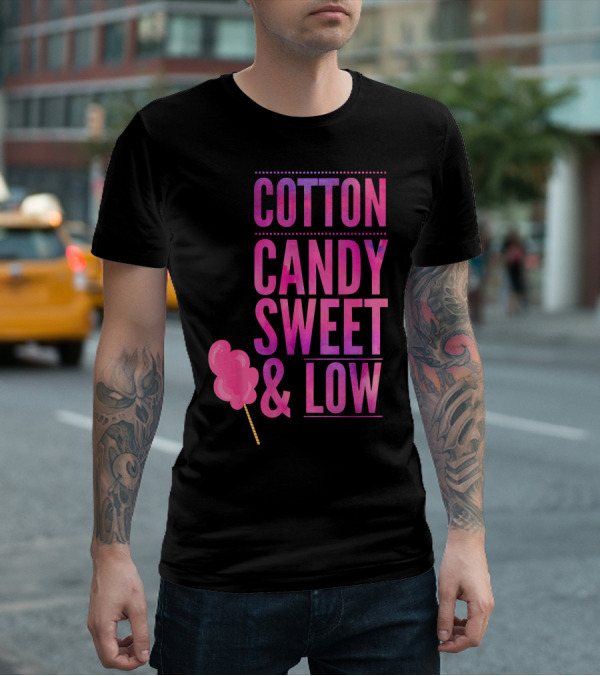 Cotton Candy Sweet And Low Funny T-Shirt