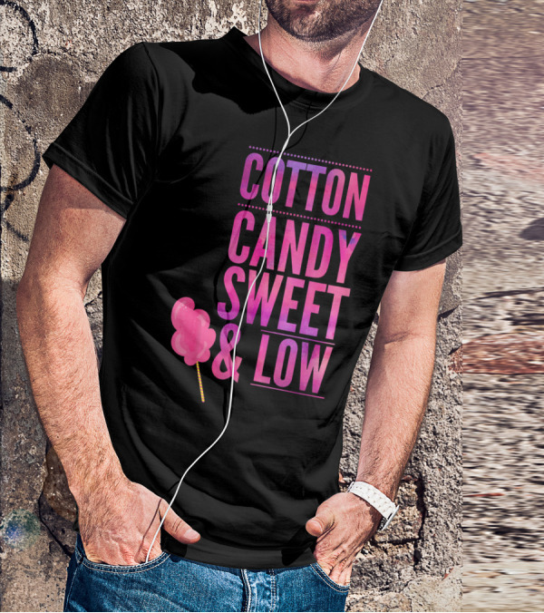 Cotton Candy Sweet And Low Funny T-Shirt