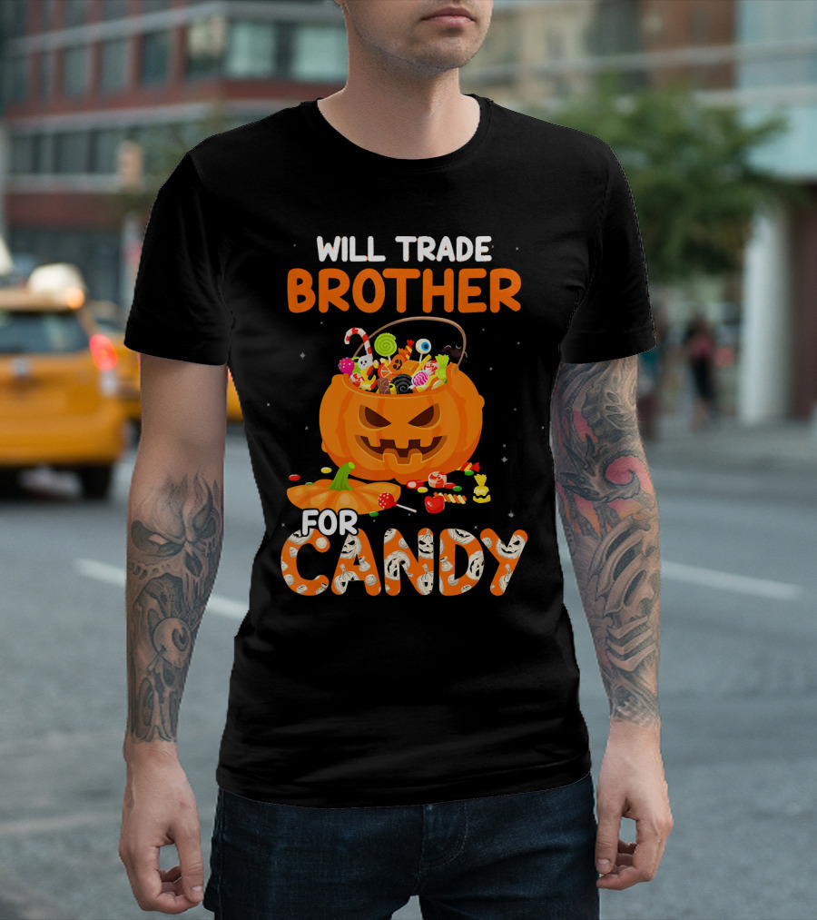 Will Trade Brother For Candy Halloween Pumpkin Basket T-Shirt