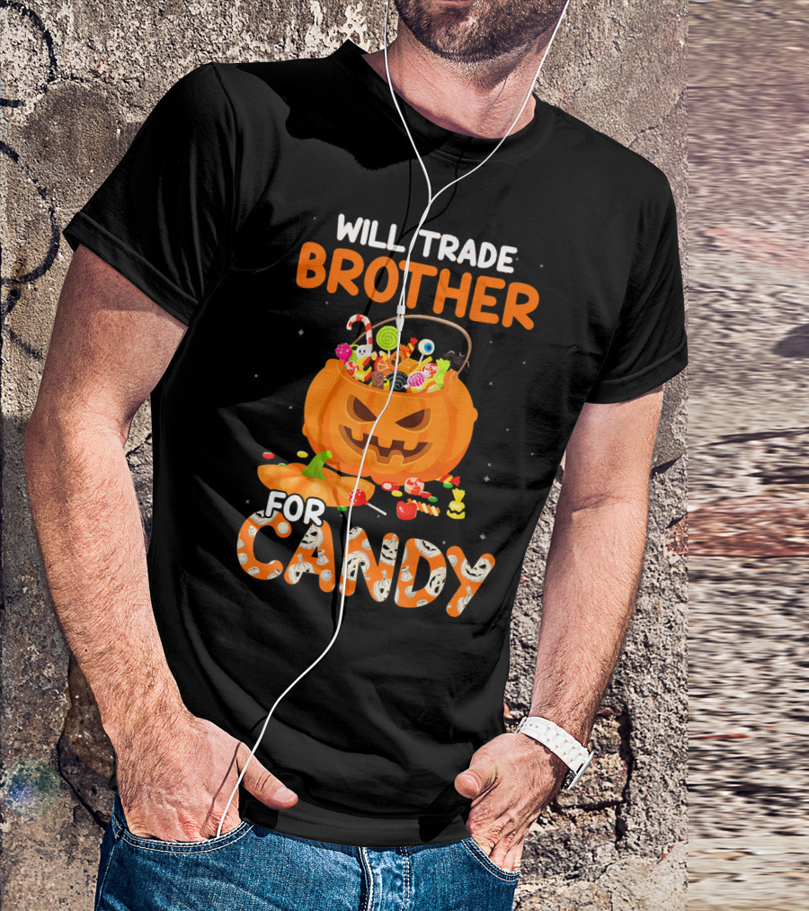 Will Trade Brother For Candy Halloween Pumpkin Basket T-Shirt