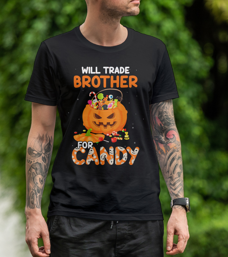 Will Trade Brother For Candy Halloween Pumpkin Basket T-Shirt
