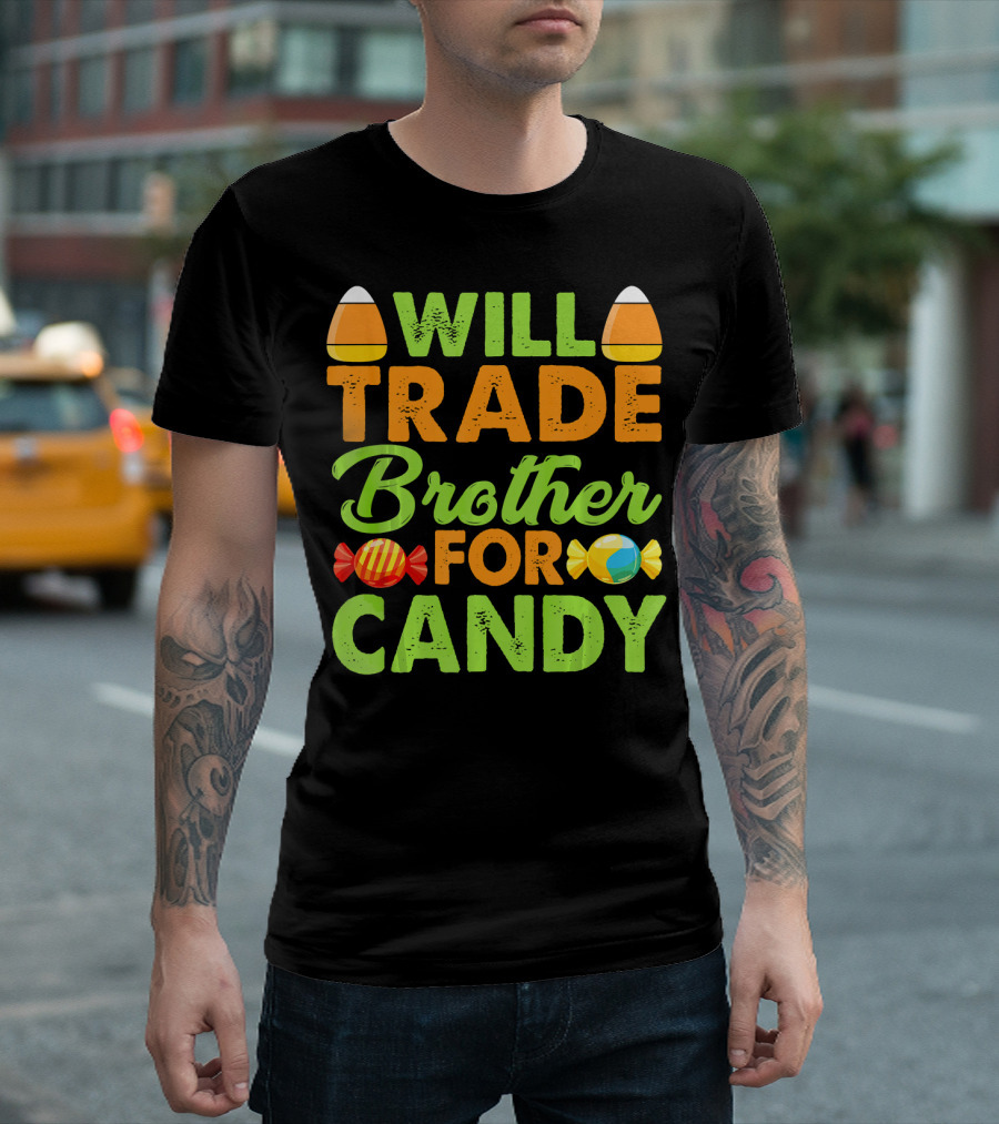 Will Trade Brother for Candy T-Shirt