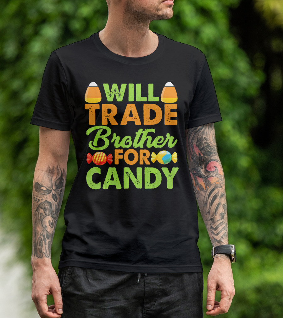 Will Trade Brother For Candy T-Shirt