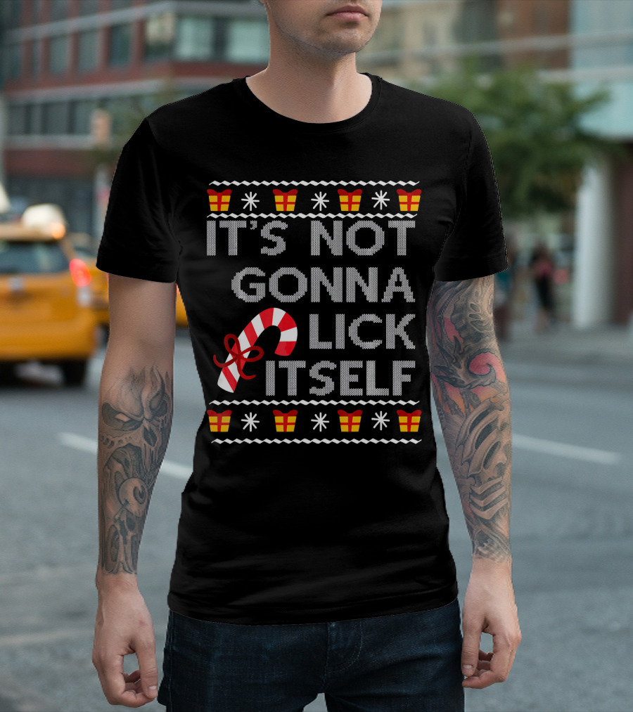 It's Not Gonna Lick Itself Candy Cane Christmas T-Shirt
