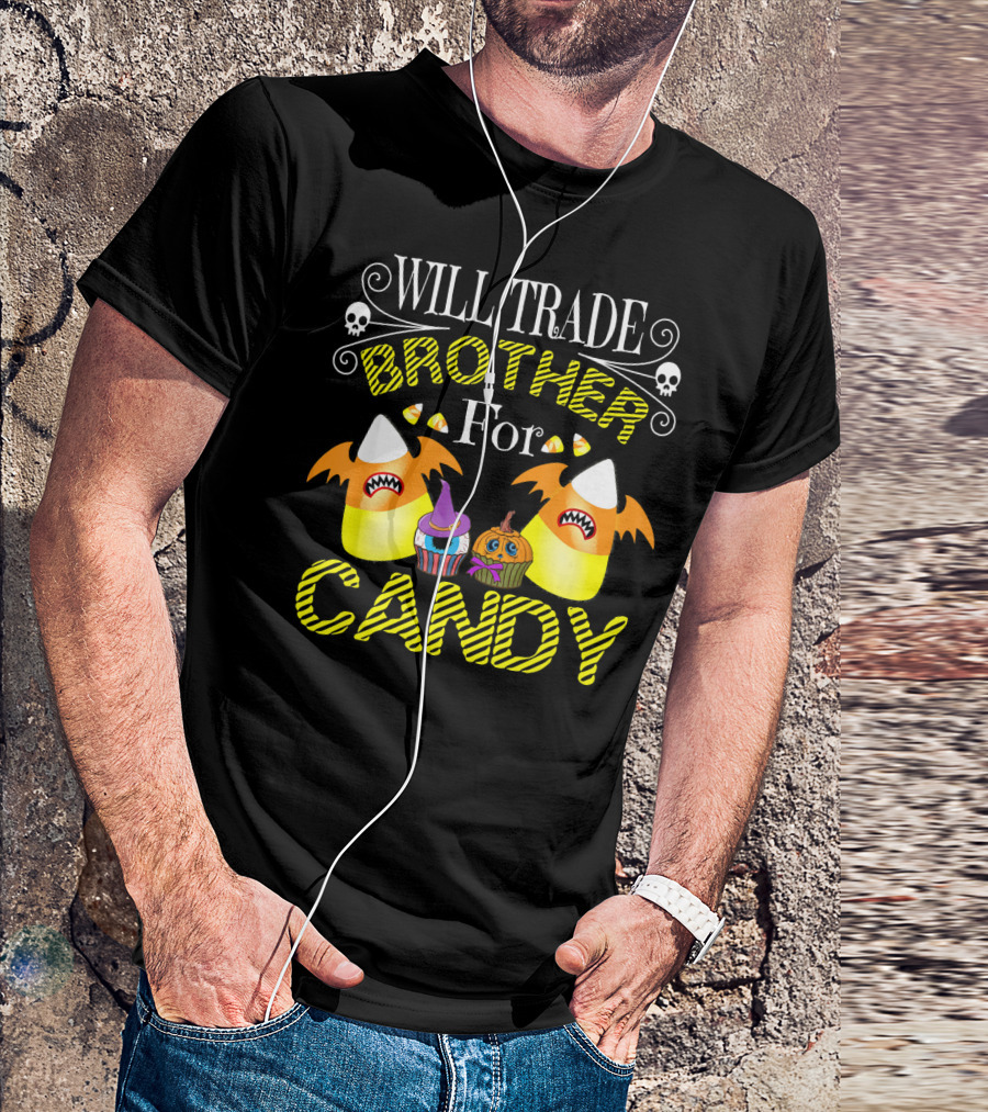Will Trade Brother For Candy Trick With Halloween Candy Corn And Cupcakes T-Shirt