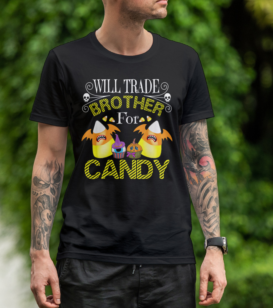 Will Trade Brother For Candy Trick With Halloween Candy Corn And Cupcakes T-Shirt