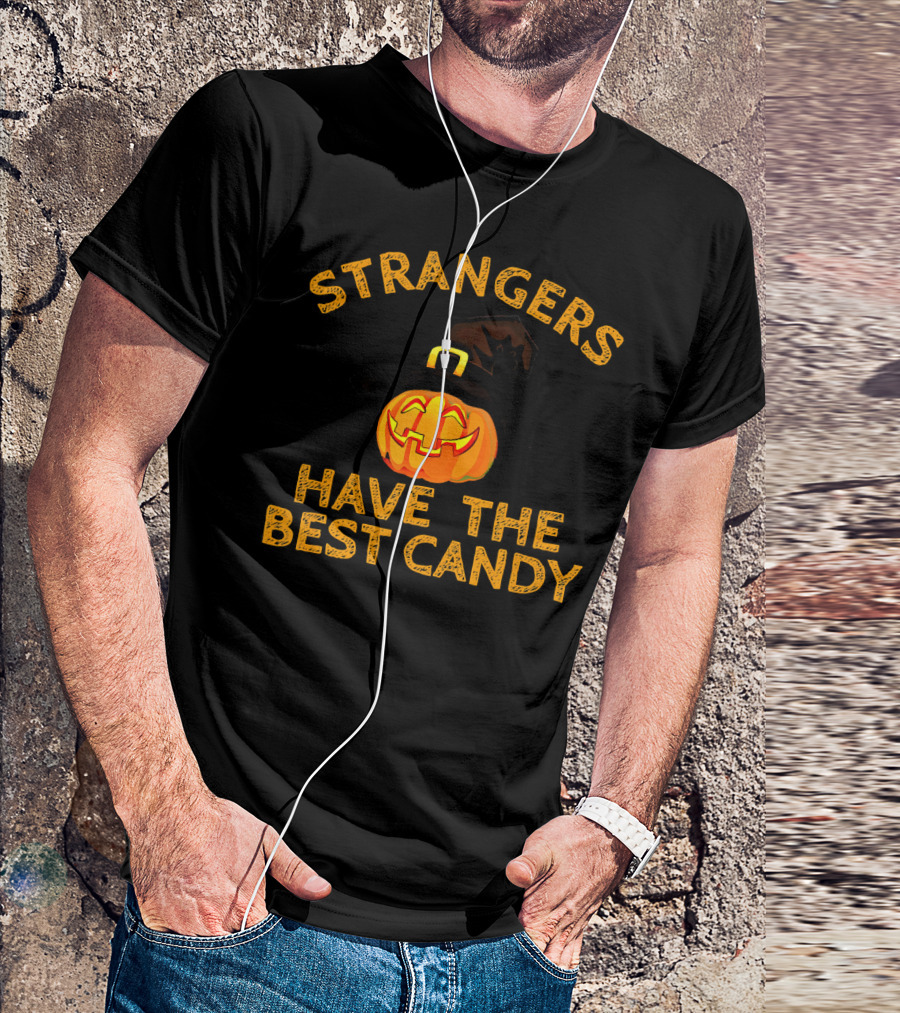 Strangers Have The Best Candy Halloween Pumpkin T-Shirt