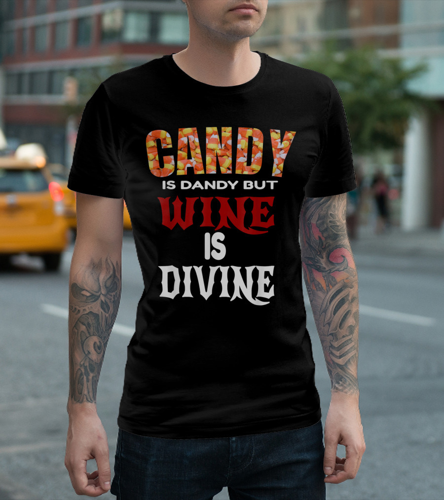 Candy Is Dandy But Wine Is Divine Halloween Candy Corn T-Shirt