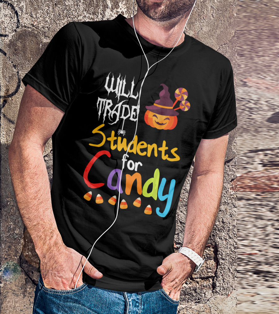 Will Trade Students For Candy Halloween Teacher Pumpkin T-Shirt