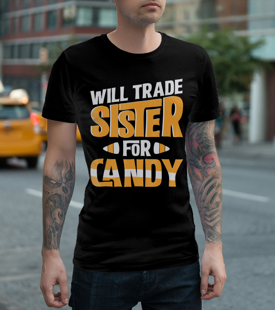 Will Trade Sister For Candy Halloween Humor T-Shirt