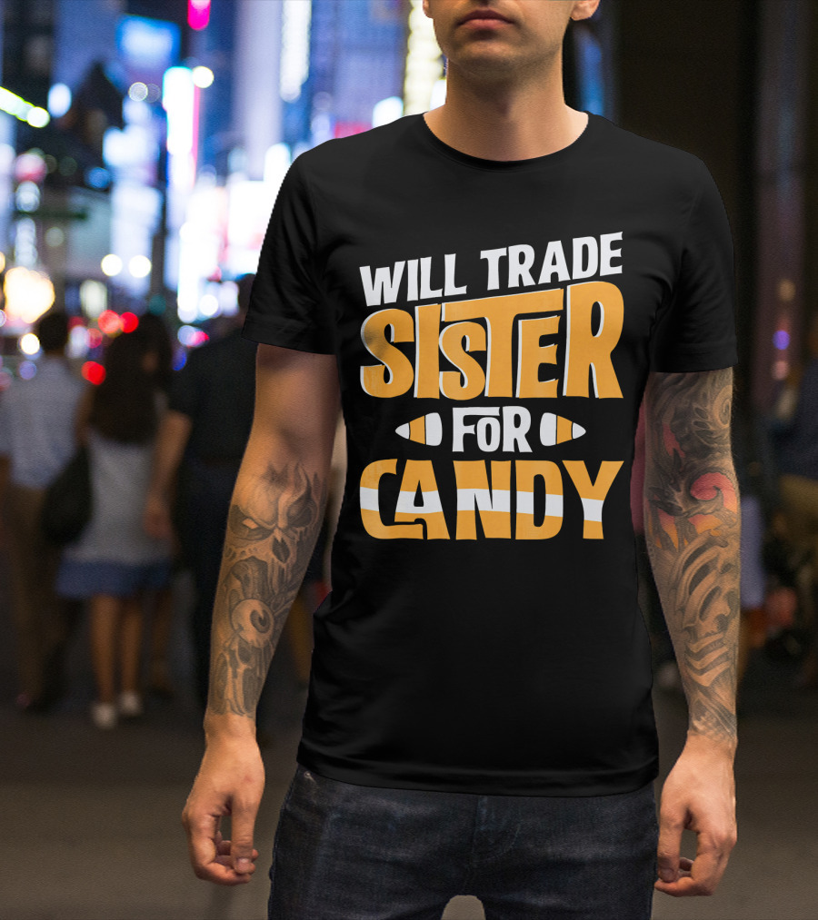 Will Trade Sister For Candy Halloween Humor T-Shirt