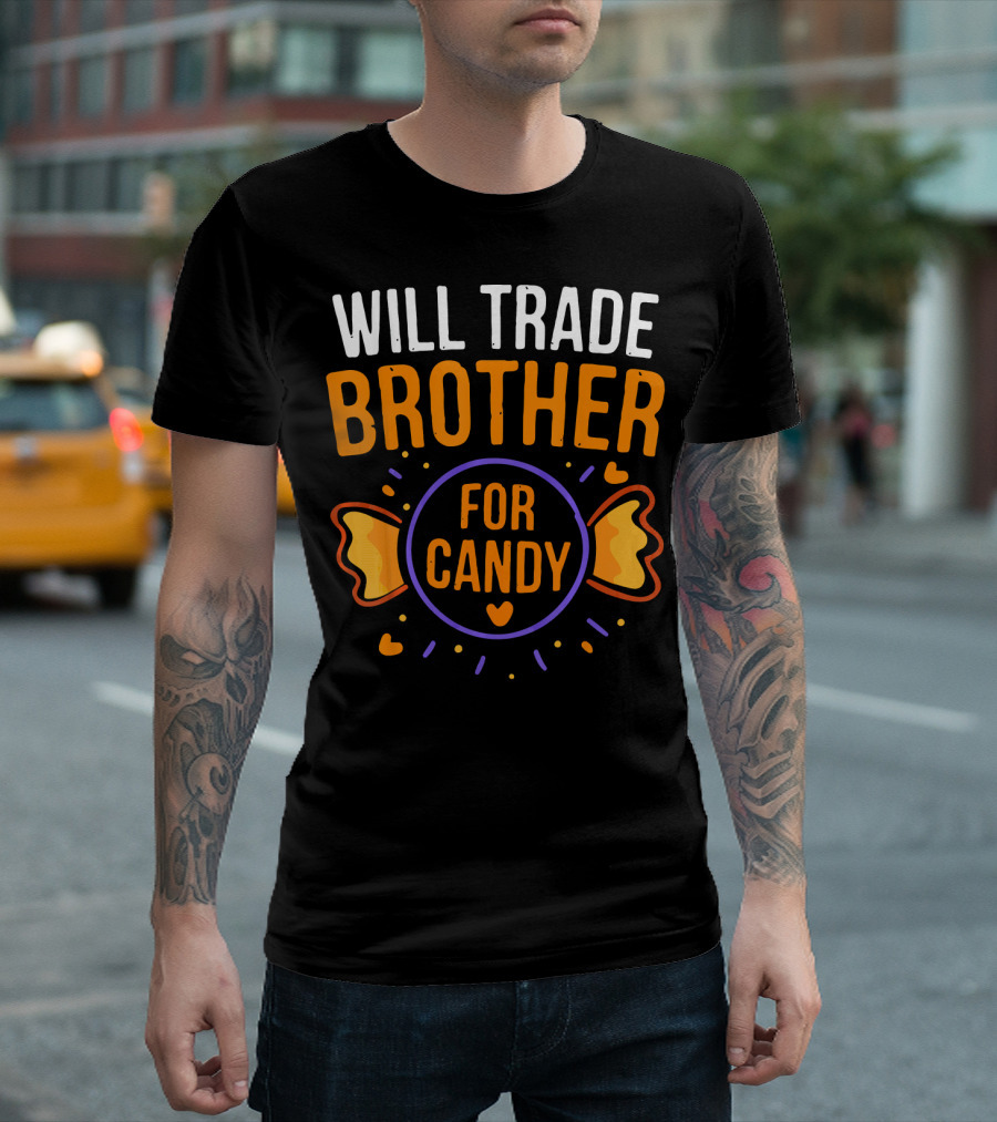 Will Trade Brother for Candy Cute Halloween Statement with Heart and Candy Graphics T-Shirt
