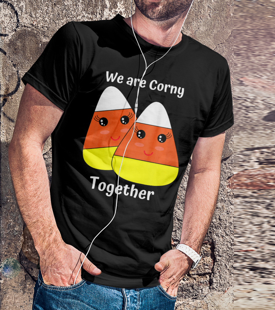 We Are Corny Together Cute Candy Corn Faces T-Shirt