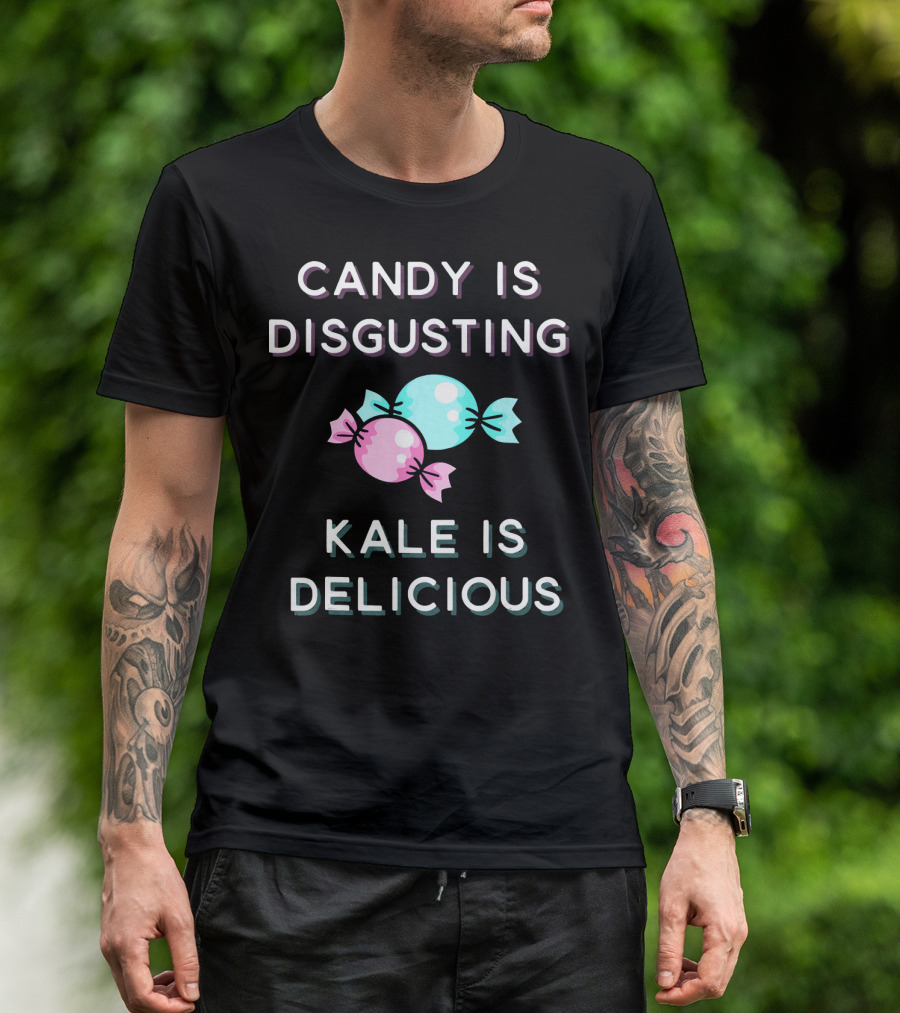 Candy Is Disgusting Kale Is Delicious Pastel Candy Graphics T-Shirt