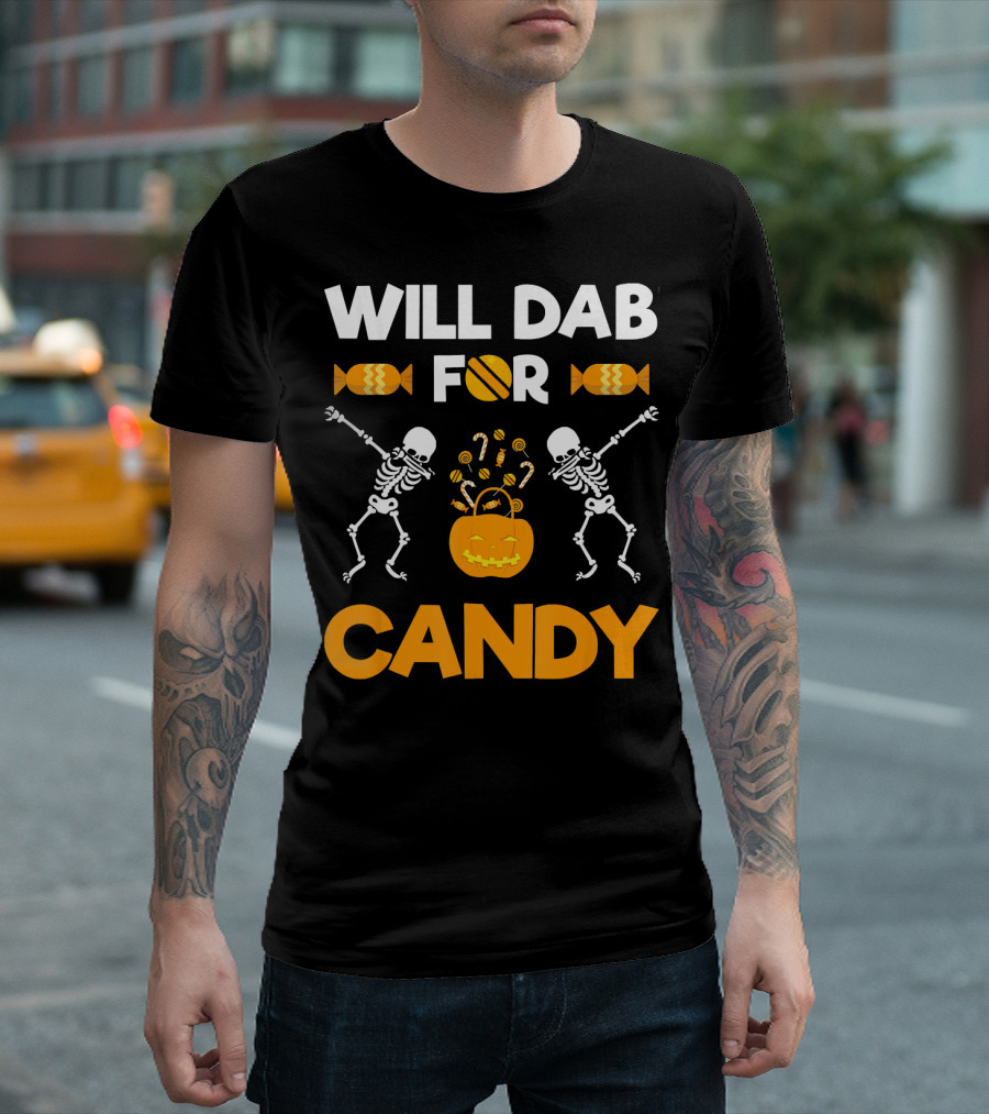 Will Dab For Candy Dabbing Skeletons With Halloween Candy T-Shirt