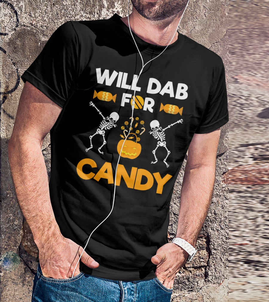 Will Dab For Candy Dabbing Skeletons With Halloween Candy T-Shirt