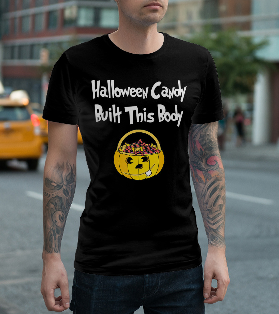 Halloween Candy Built This Body Pumpkin Candy Bucket T-Shirt