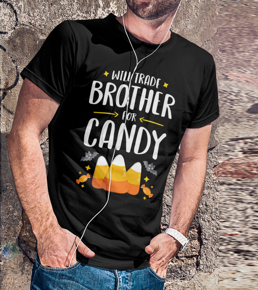 Will Trade Brother For Candy Halloween Sister Matching T-Shirt