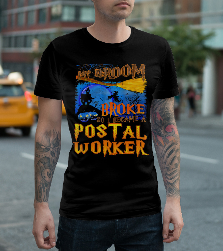 My Broom Broke So I Became A Postal Worker Halloween Witch Castle Pumpkins T-Shirt