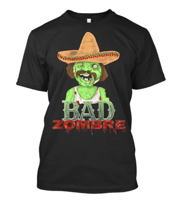 Bad Zombre Creepy Funny Mexican Zombie With Sombrero T-Shirt