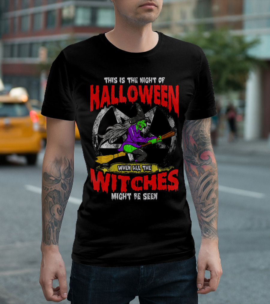 This Is the Night of Halloween When All the Witches Might Be Seen T-Shirt