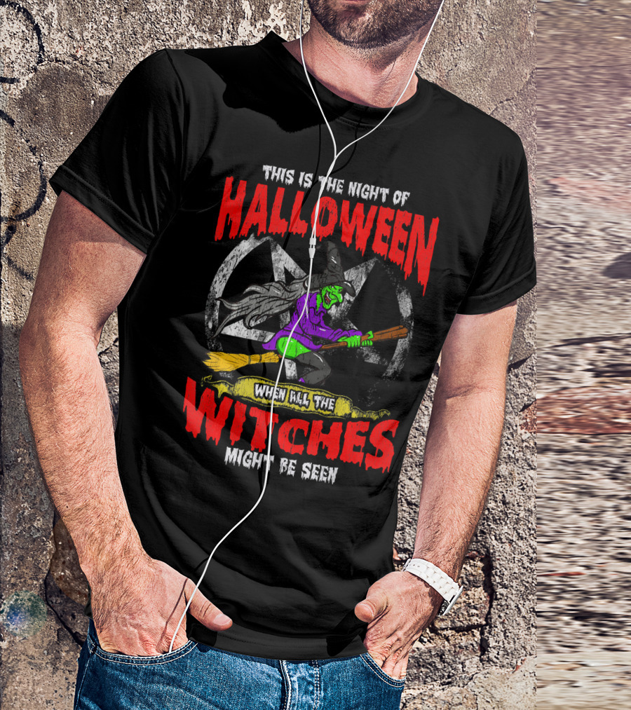 This Is The Night Of Halloween When All The Witches Might Be Seen T-Shirt