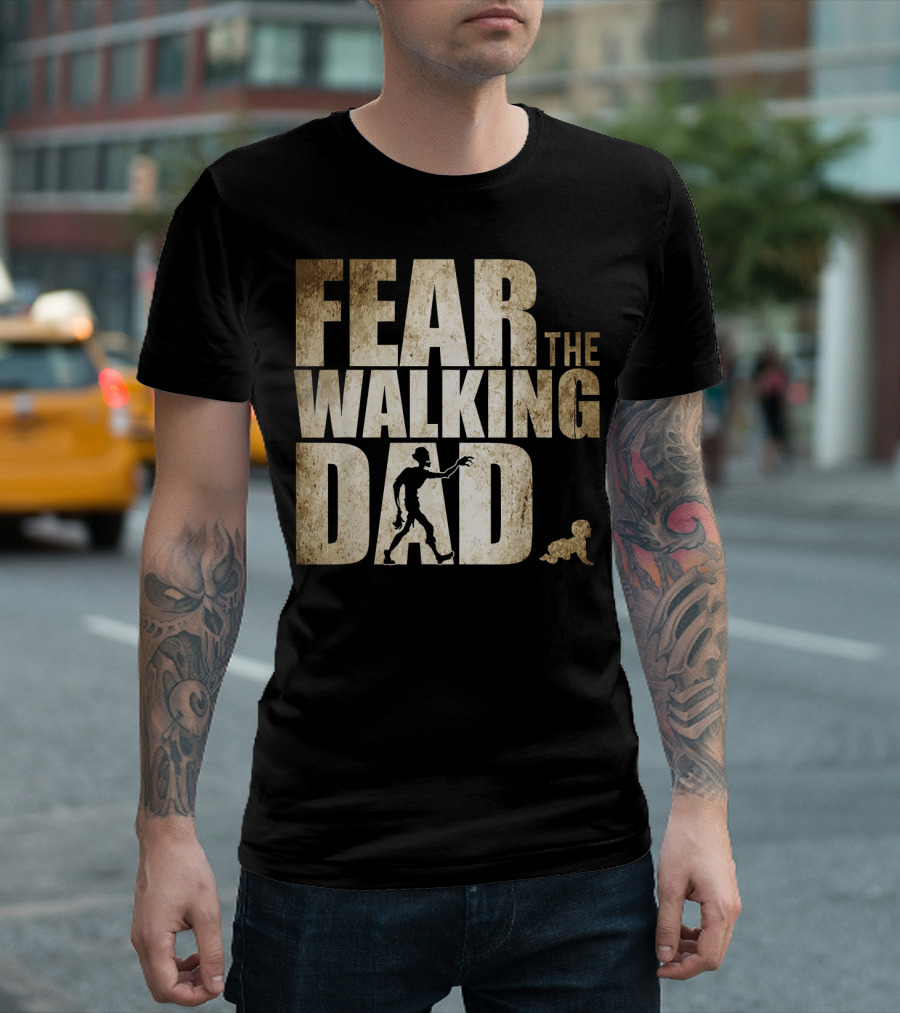 FEAR THE WALKING DAD T-Shirt