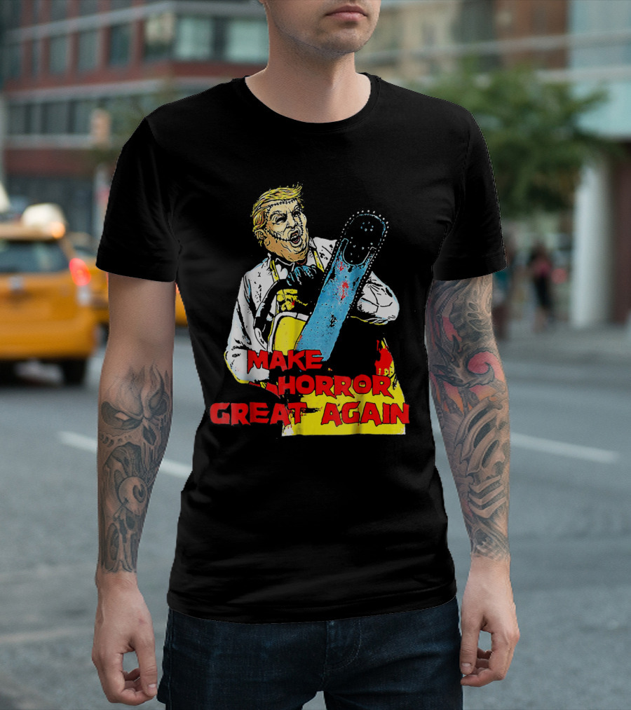 Make Horror Great Again Chainsaw T-Shirt