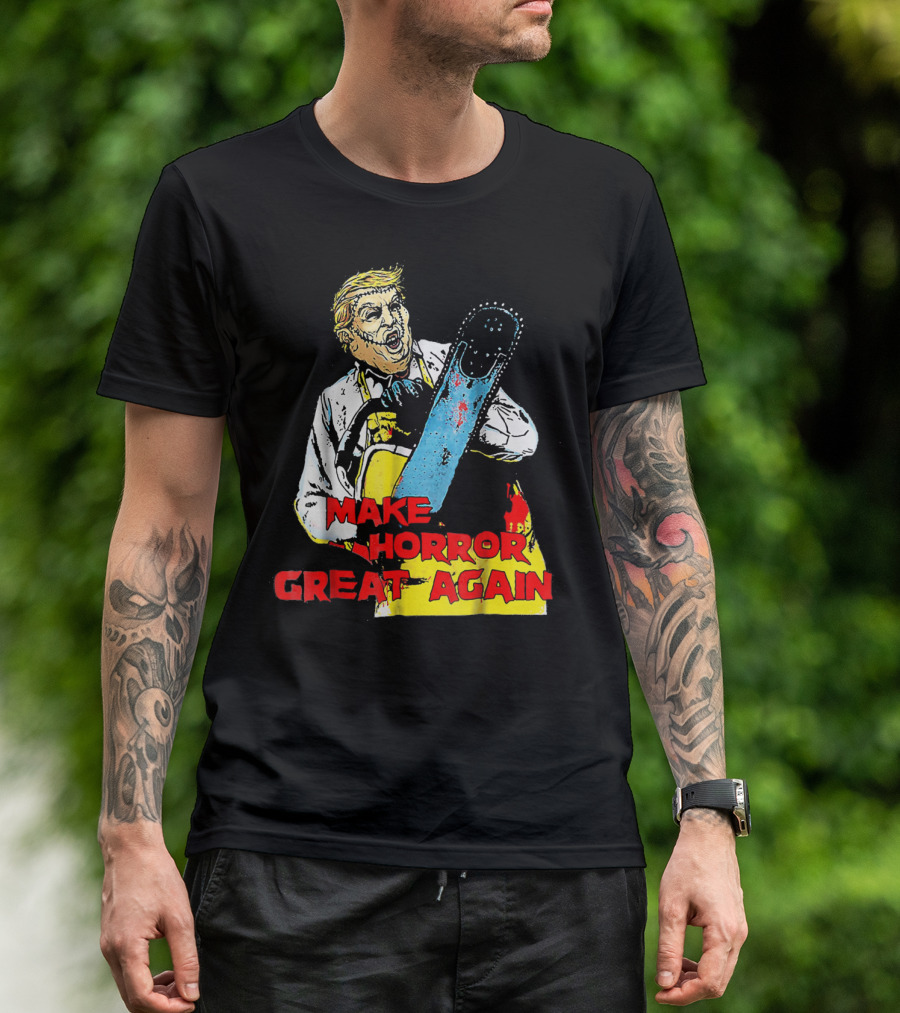 Make Horror Great Again Chainsaw T-Shirt