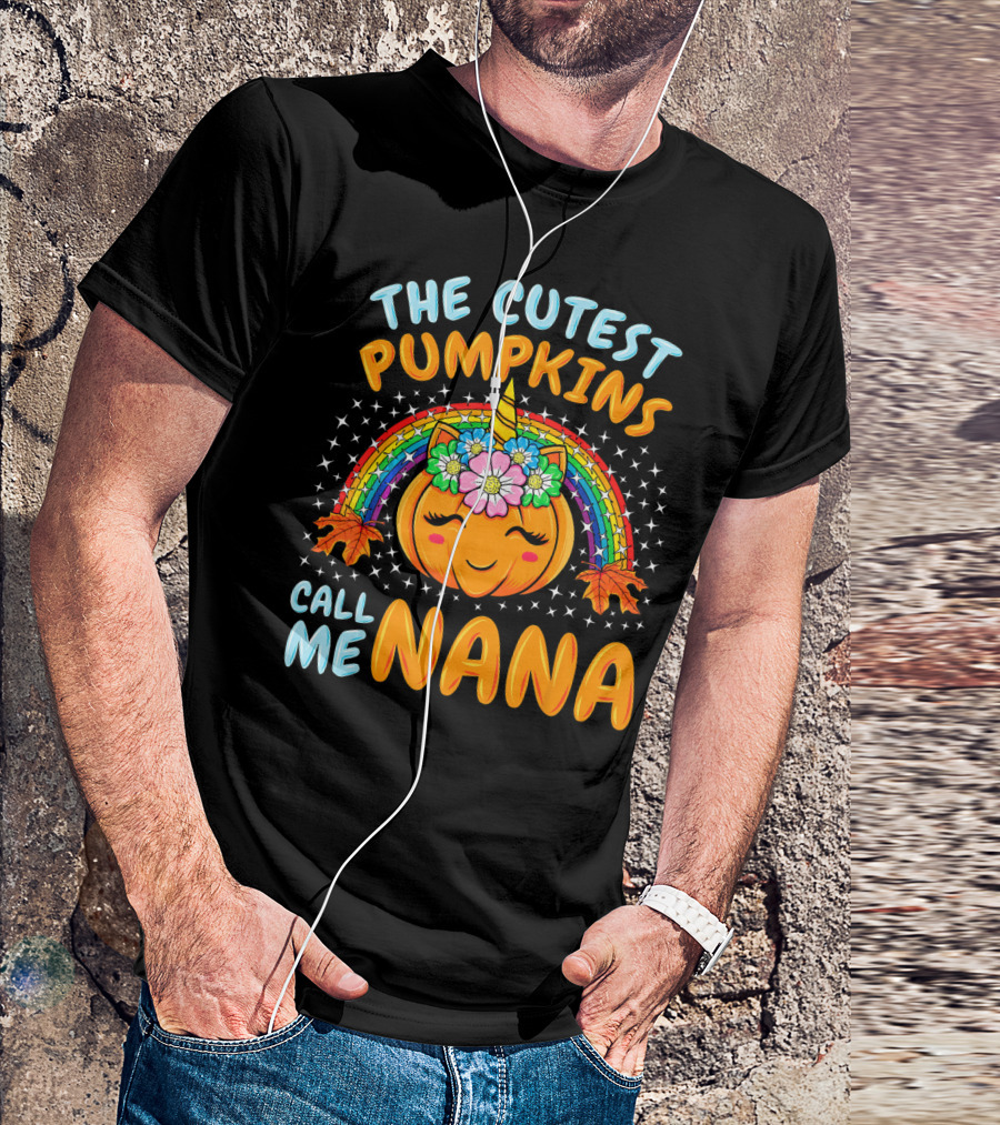 The Cutest Pumpkins Call Me Nana Pumpkin Unicorn Rainbow T-Shirt