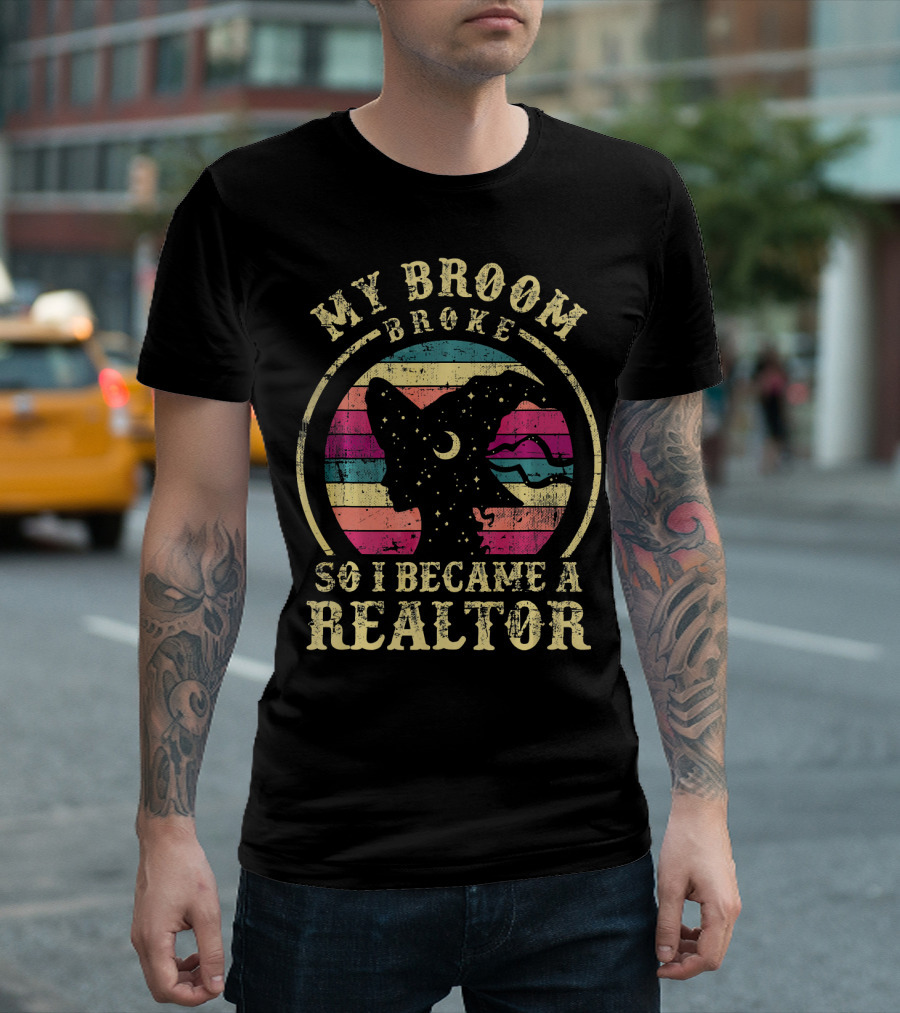 My Broom Broke So I Became A Realtor Retro Witch Silhouette Vintage Sunset T-Shirt