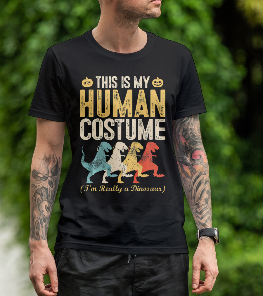 This Is My Human Costume I'm Really A Dinosaur Halloween Pumpkin Decor T-Shirt