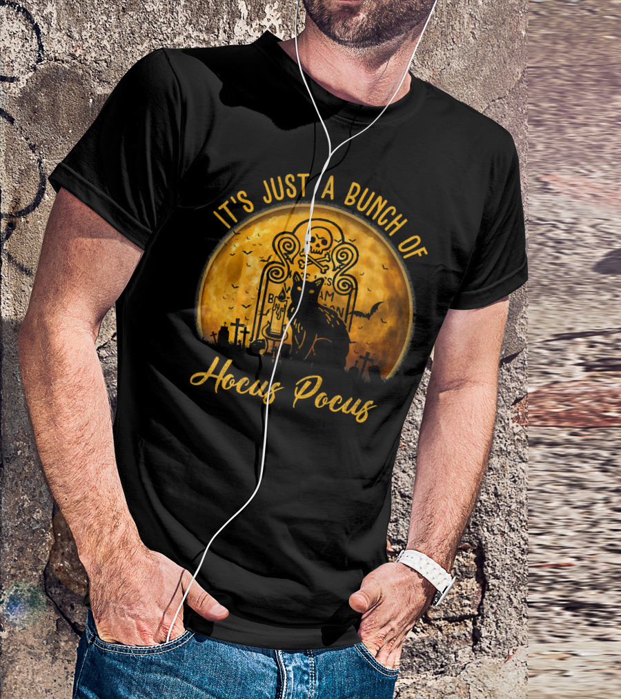 Its Just A Bunch Of Hocus Pocus Cat Halloween Skull Moon Tombstone Bats T-Shirt